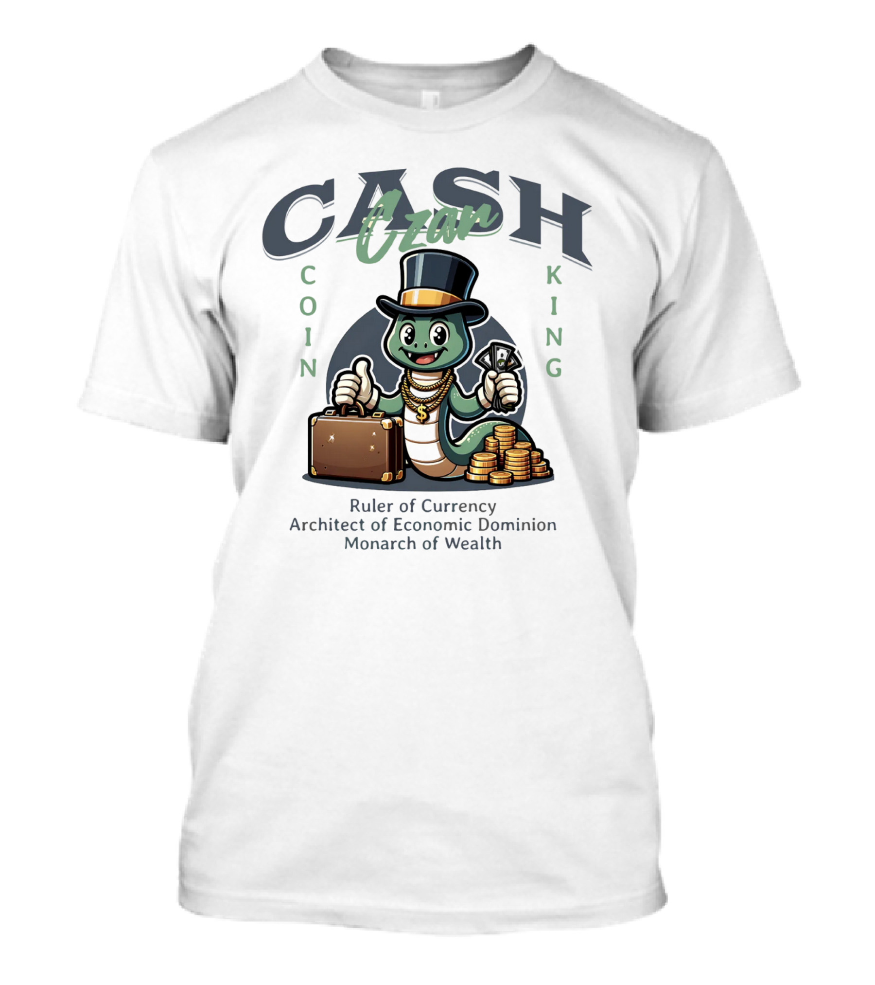 Czar Cash Coin King Ruler Of Currency Architect Of Economic Dominion Monarch Of Wealth T-Shirt