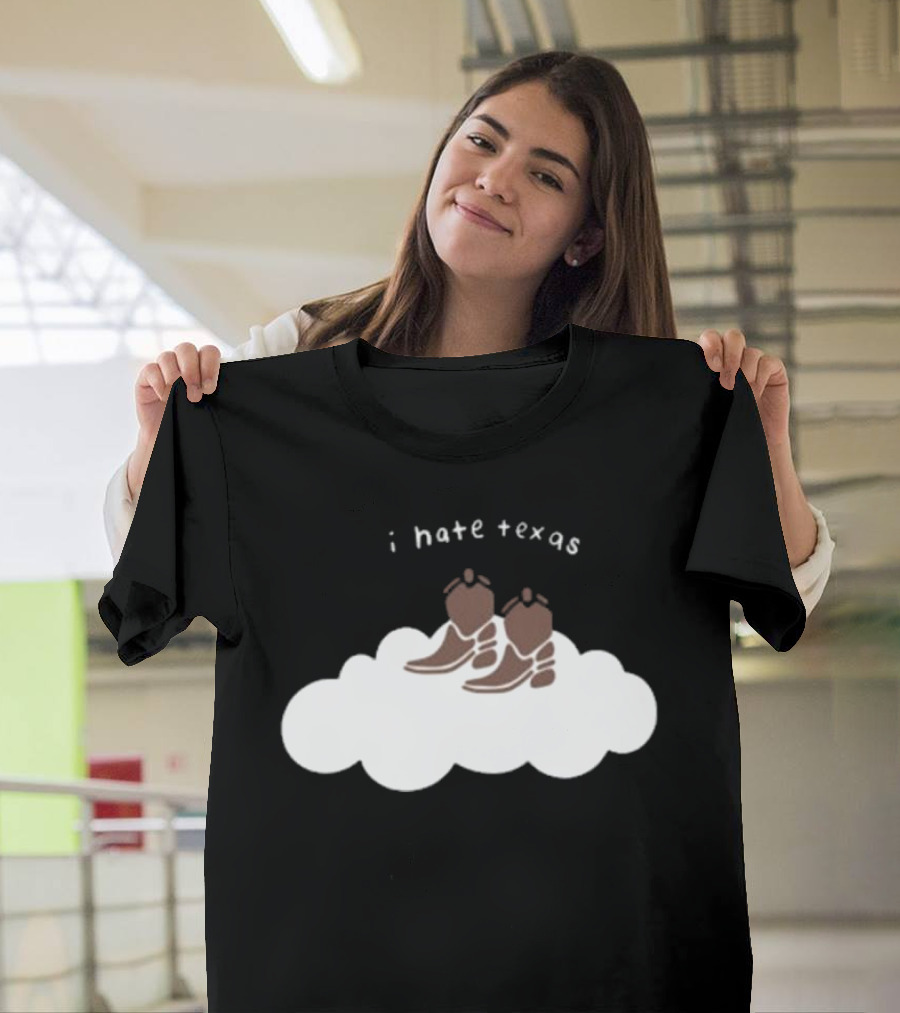 I Hate Texas Cowboy Boots On Cloud T-Shirt