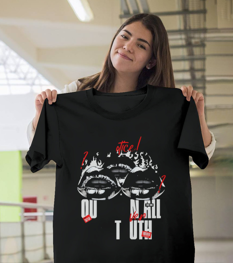 Out Veril Truth Notice Lips Question Flames T-Shirt