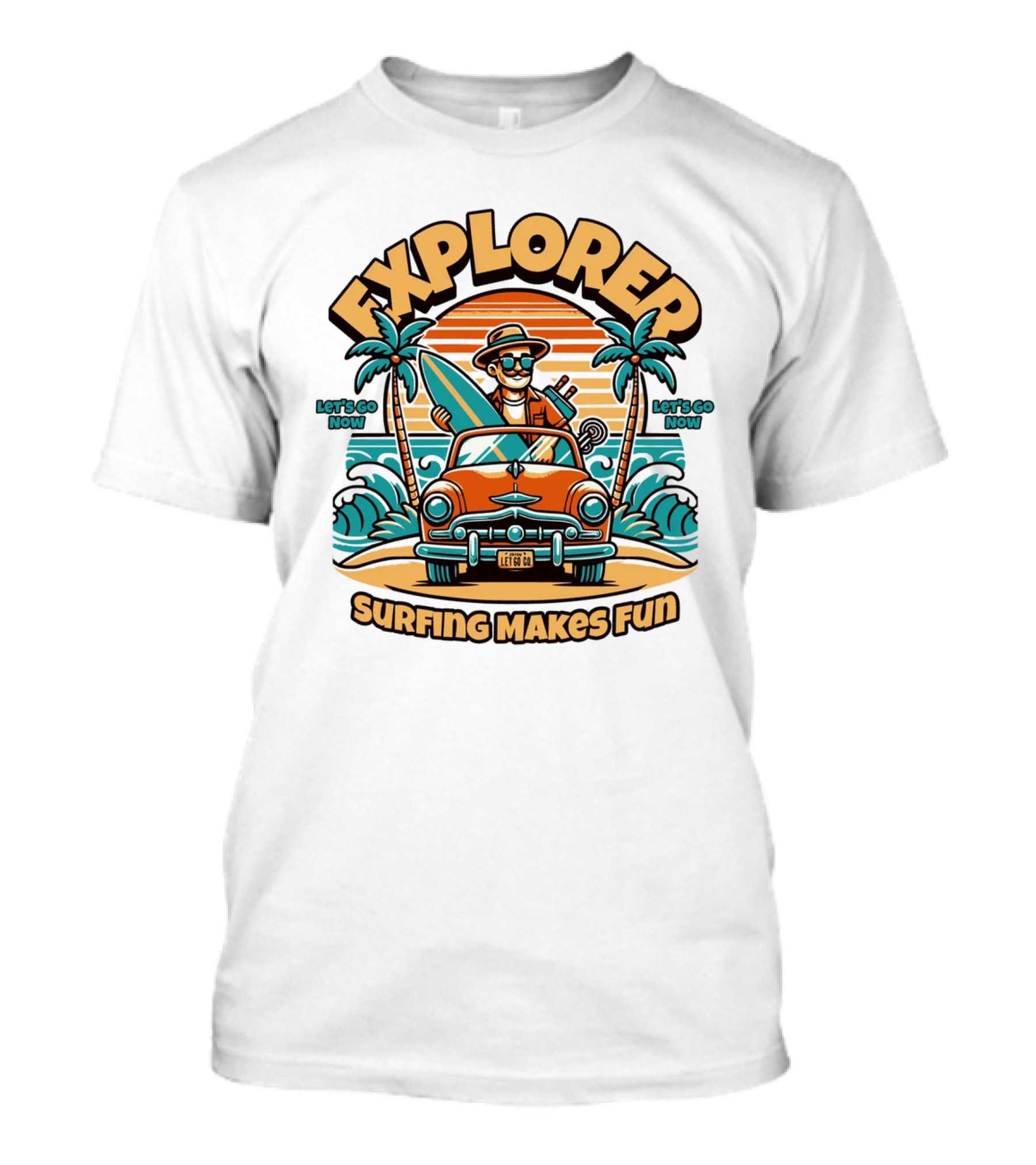Explorer Surfing Makes Fun Let's Go Now T-Shirt