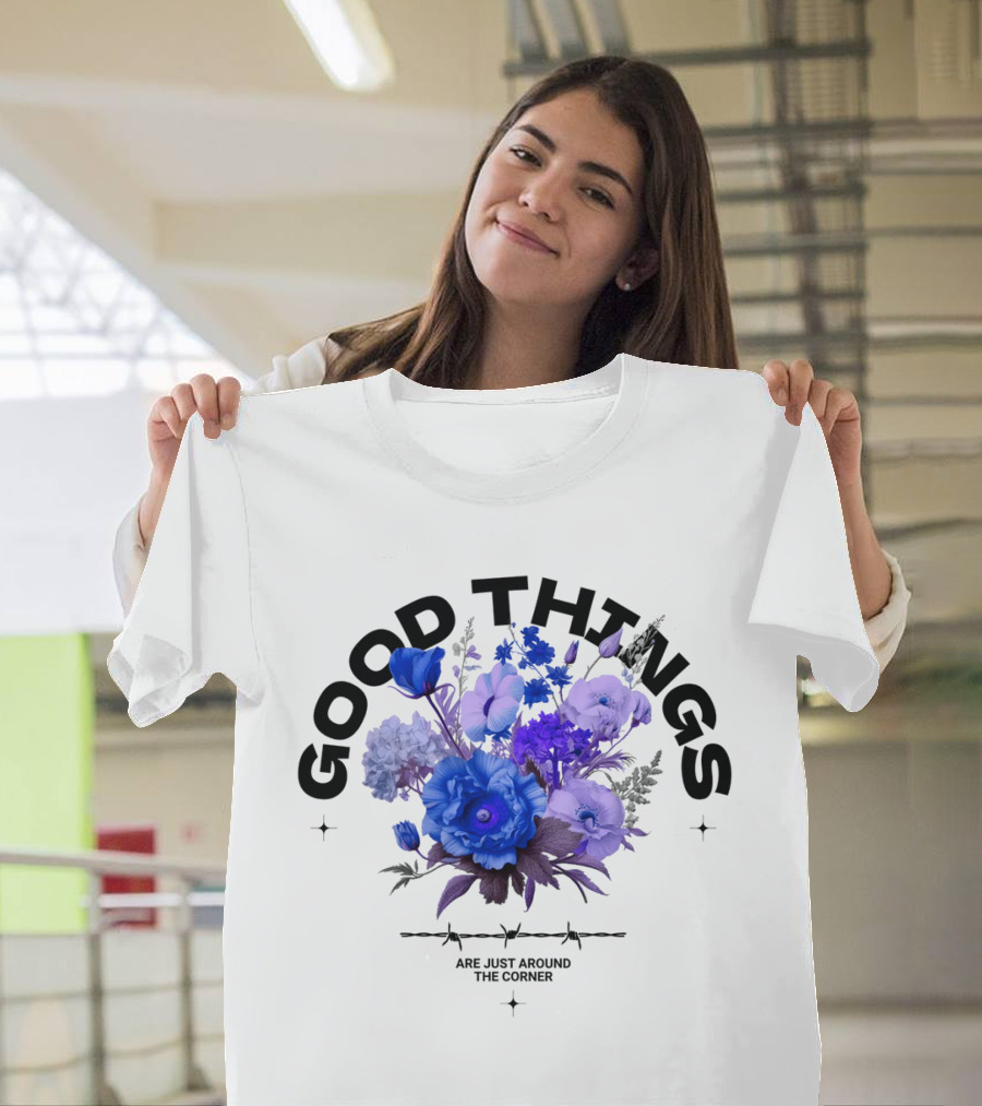 Good Things Are Just Around The Corner T-Shirt