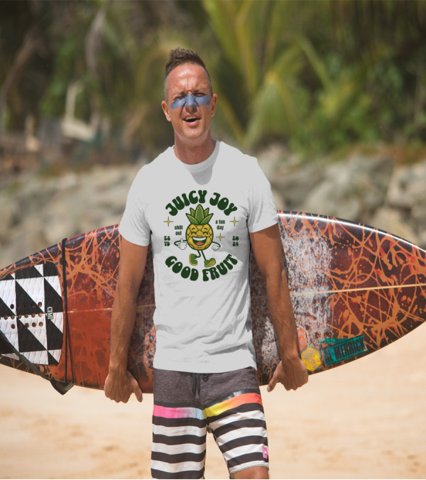 JUICY JOY GOOD FRUIT CHILL OUT A FUN DAY T-Shirt