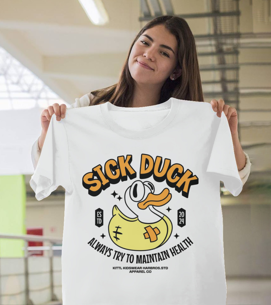 Sick Duck Always Try to Maintain Health 2024 Kittl Kidswear Harbios Apparel Co T-Shirt