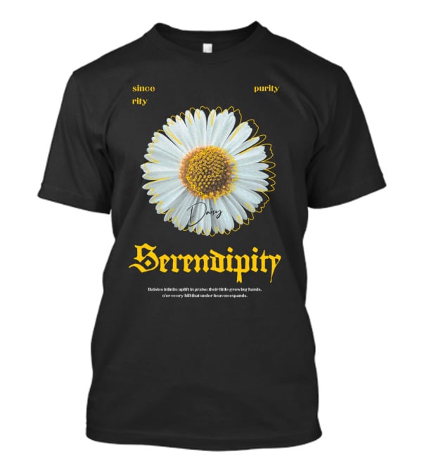 Serendipity Daisy Sincerity Purity T-Shirt