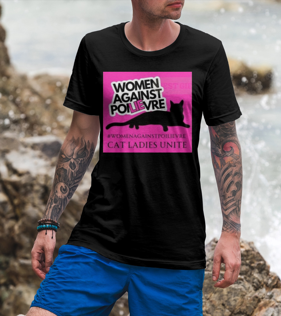 Women Against Poilievre Cat Ladies Unite #WomenAgainstPoilievre T-Shirt