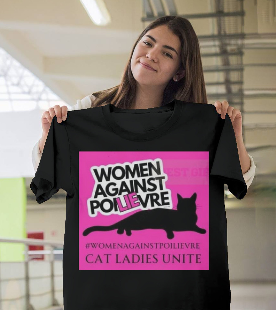 Women Against Poilievre Cat Ladies Unite #WomenAgainstPoilievre T-Shirt