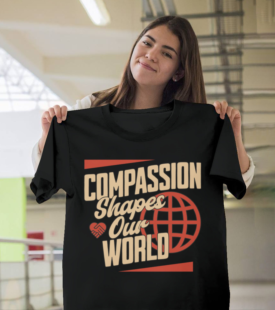 Compassion Shapes Our World Handshake Globe T-Shirt