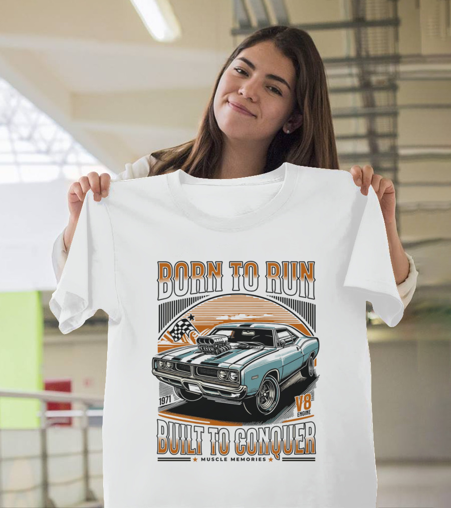 Born to Run Built to Conquer V8 Muscle Memories 1971 T-Shirt