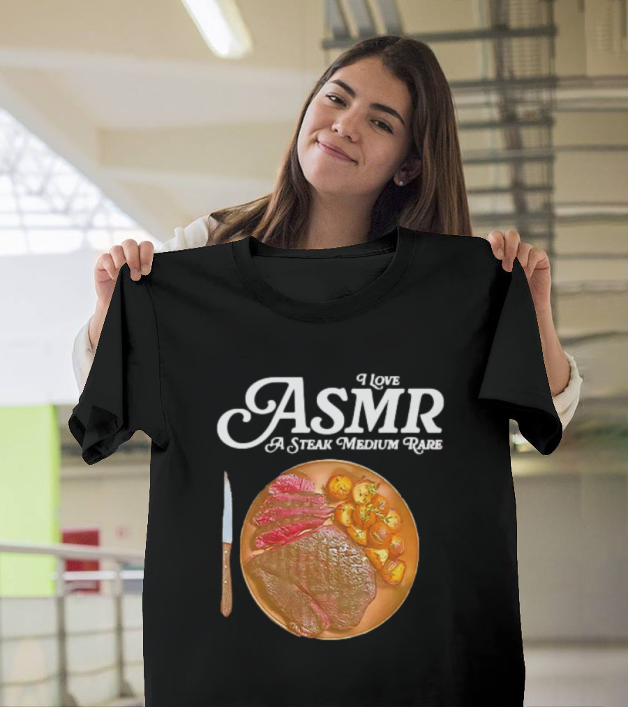 I Love ASMR A Steak Medium Rare with Sliced Meat and Knife T-Shirt