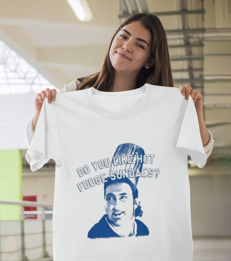 Do You Like Hot Fudge Sundaes Funny Face T-Shirt