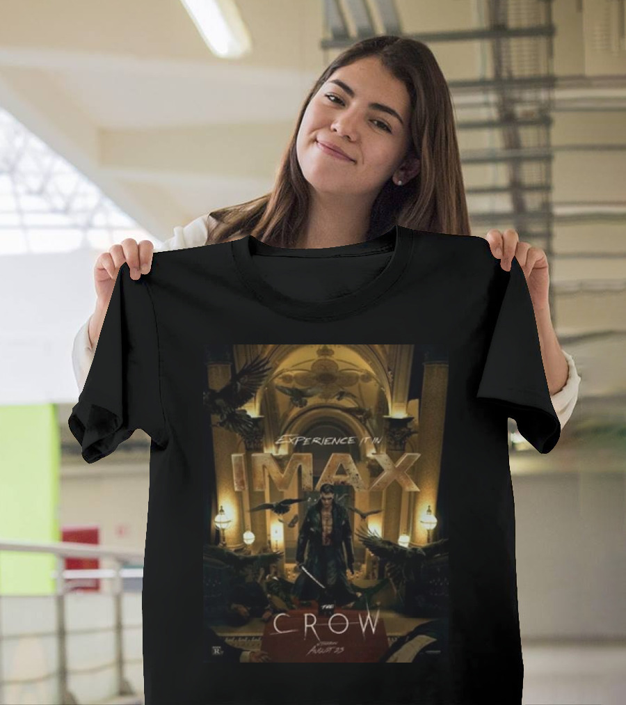 Experience IMAX The Crow In Theaters August 23rd T-Shirt