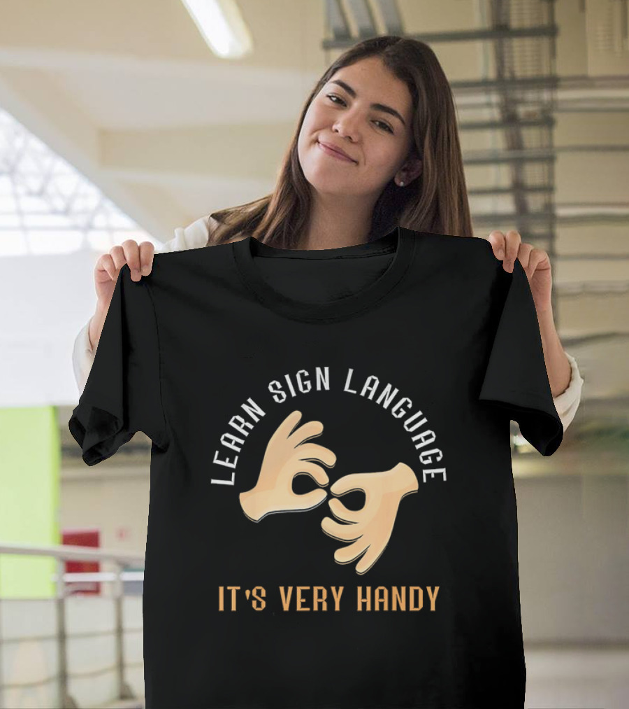 Learn Sign Language It's Very Handy Gestures T-Shirt