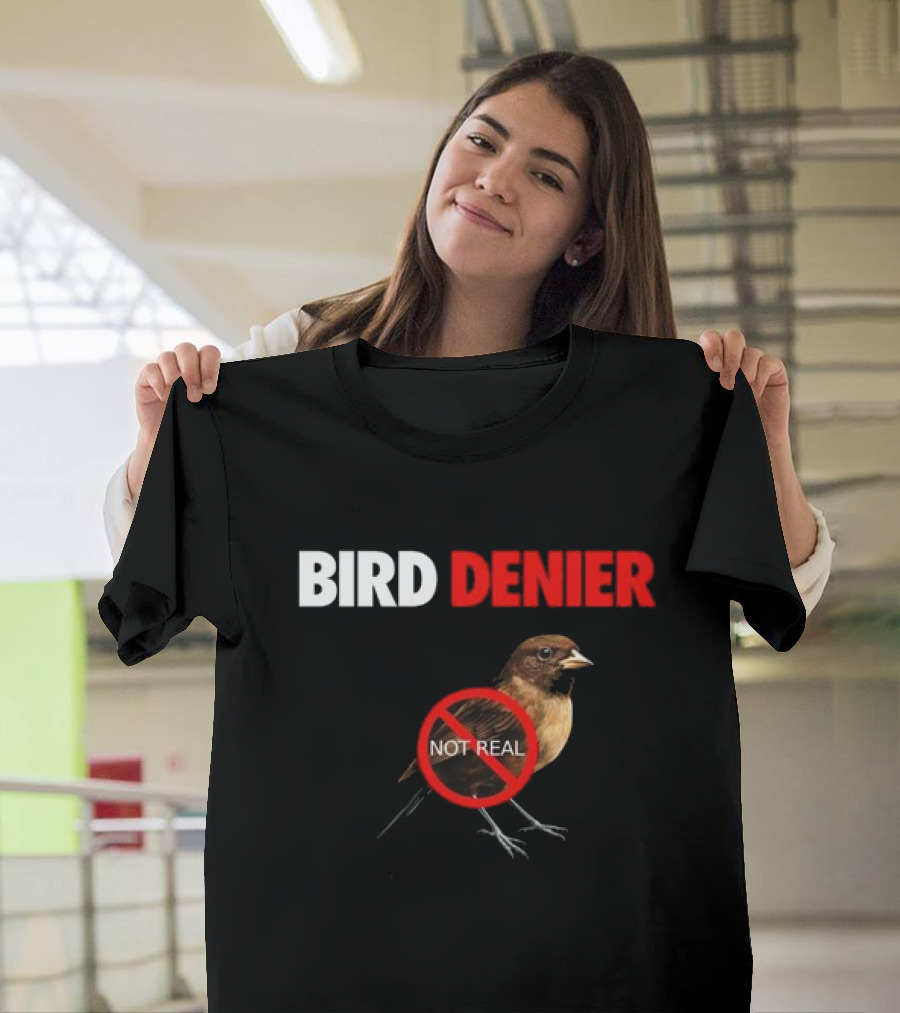 BIRD DENIER Not Real - Bird Cartoon Crossed Out T-Shirt