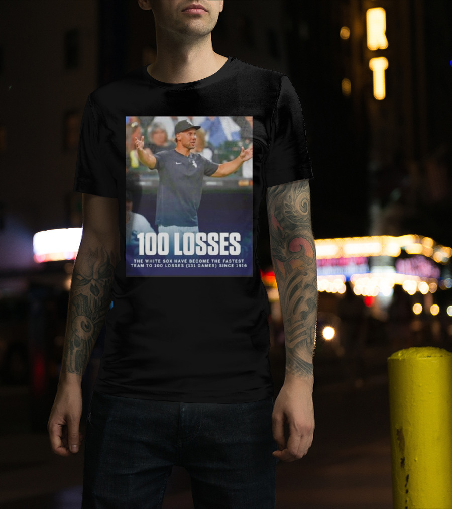 Chicago White Sox Fastest Team To 100 Losses In 131 Games Since 1916 T-Shirt