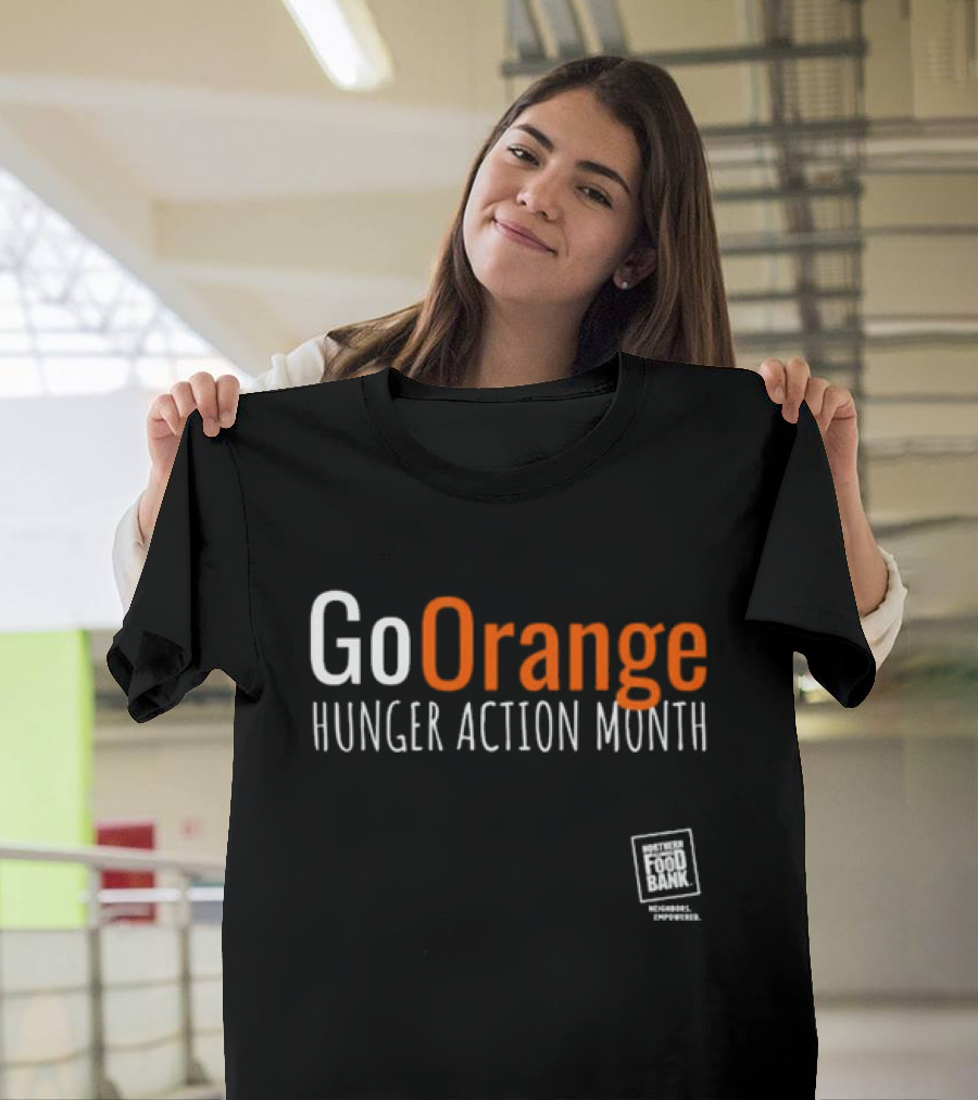 Go Orange Hunger Action Month Northern Illinois Food Bank Message Empowered T-Shirt
