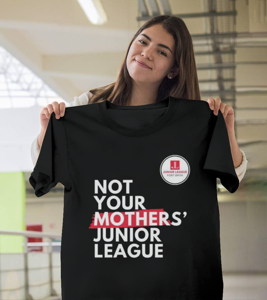 Not Your Mother’s Junior League Fort Smith T-Shirt