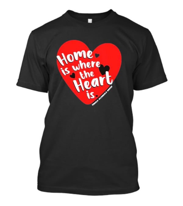 Ronald McDonald House Cincinnati Home Is Where The Heart Is T-Shirt