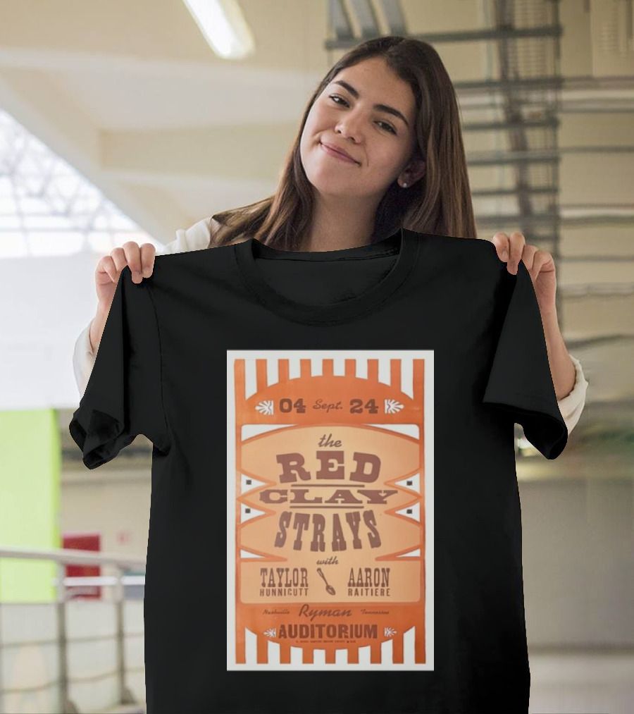 04 Sept. 24 The Red Clay Strays with Taylor Hunnicutt and Aaron Raitiere Ryman Auditorium Nashville T-Shirt