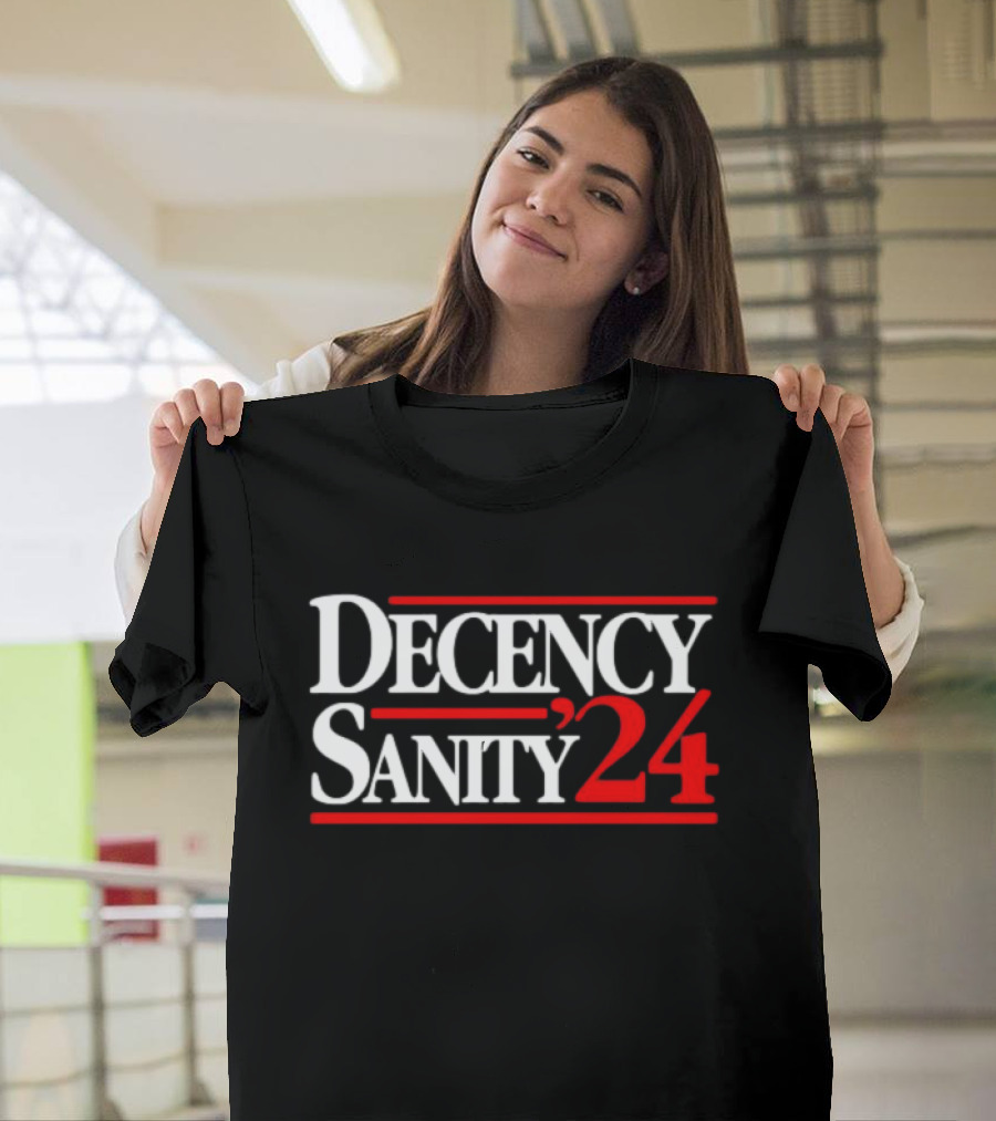Decency Sanity ’24 Election Year T-Shirt