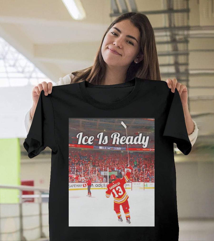 Johnny Gaudreau Ice Is Ready Calgary Flames Arena Atmosphere T-Shirt