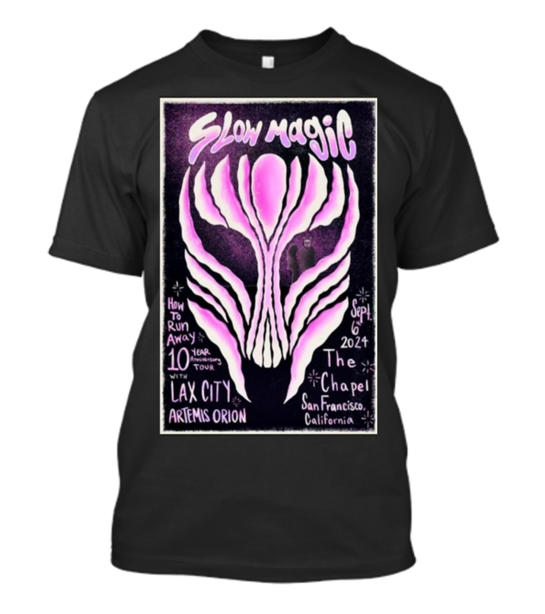 Slow Magic How To Run Away 10 Year Anniversary Tour With Lax City Artemis Orion September 6 2024 The Chapel San Francisco California T-Shirt
