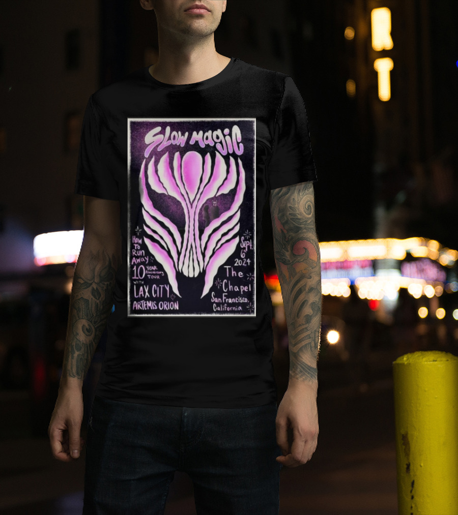 Slow Magic How To Run Away 10 Year Anniversary Tour With Lax City Artemis Orion September 6 2024 The Chapel San Francisco California T-Shirt