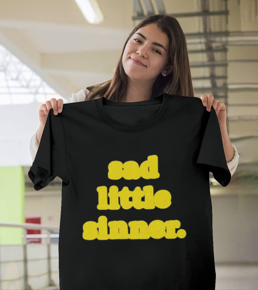 Sad Little Sinner Text Yellow Bold Font T-Shirt