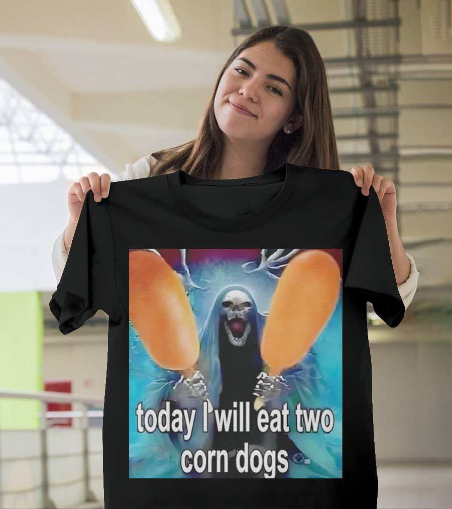 Today I Will Eat Two Corn Dogs Skeleton T-Shirt