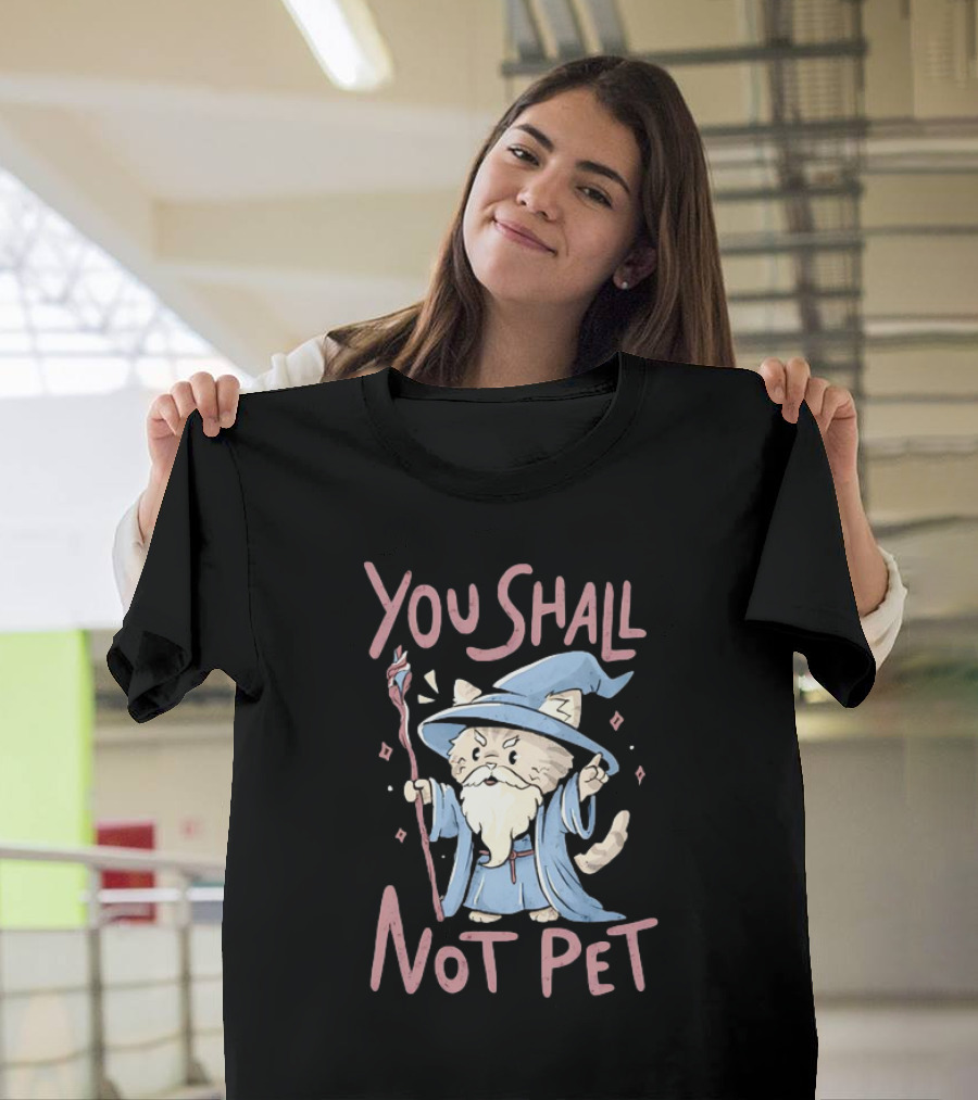 Wizard Cat You Shall Not Pet Gandalf Parody Fantasy Humor T-Shirt