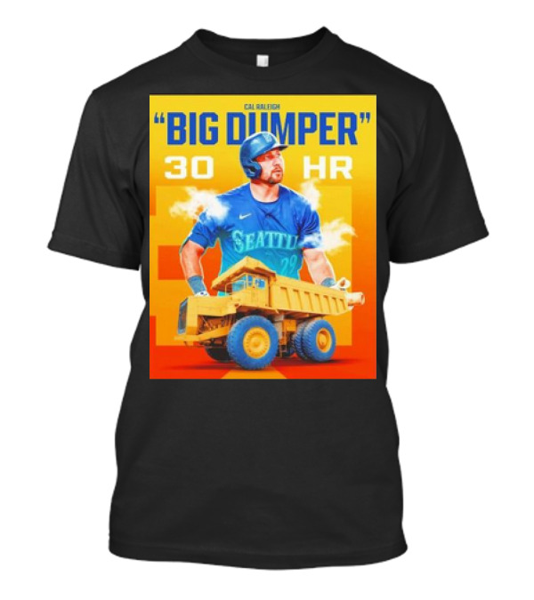 Cal Raleigh Seattle Mariners Big Dumper 30 HR Baseball T-Shirt
