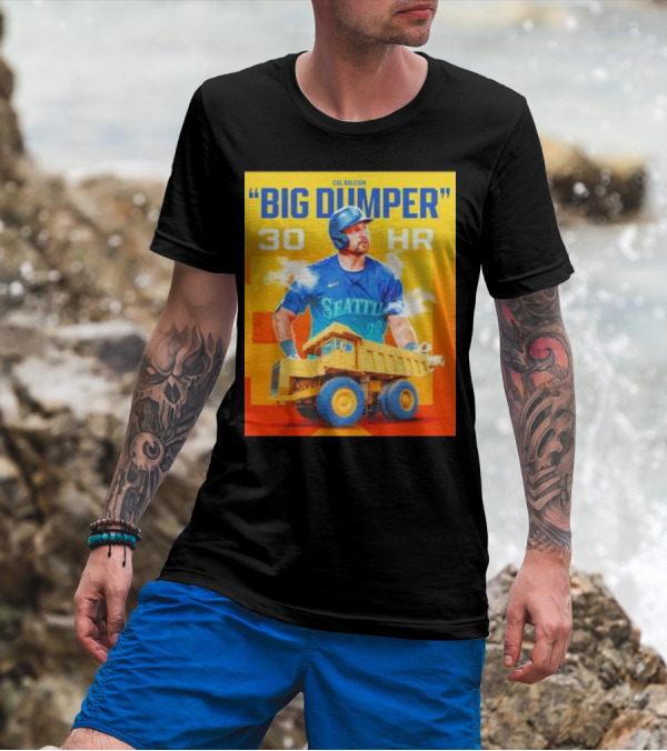 Cal Raleigh Seattle Mariners Big Dumper 30 HR Baseball T-Shirt