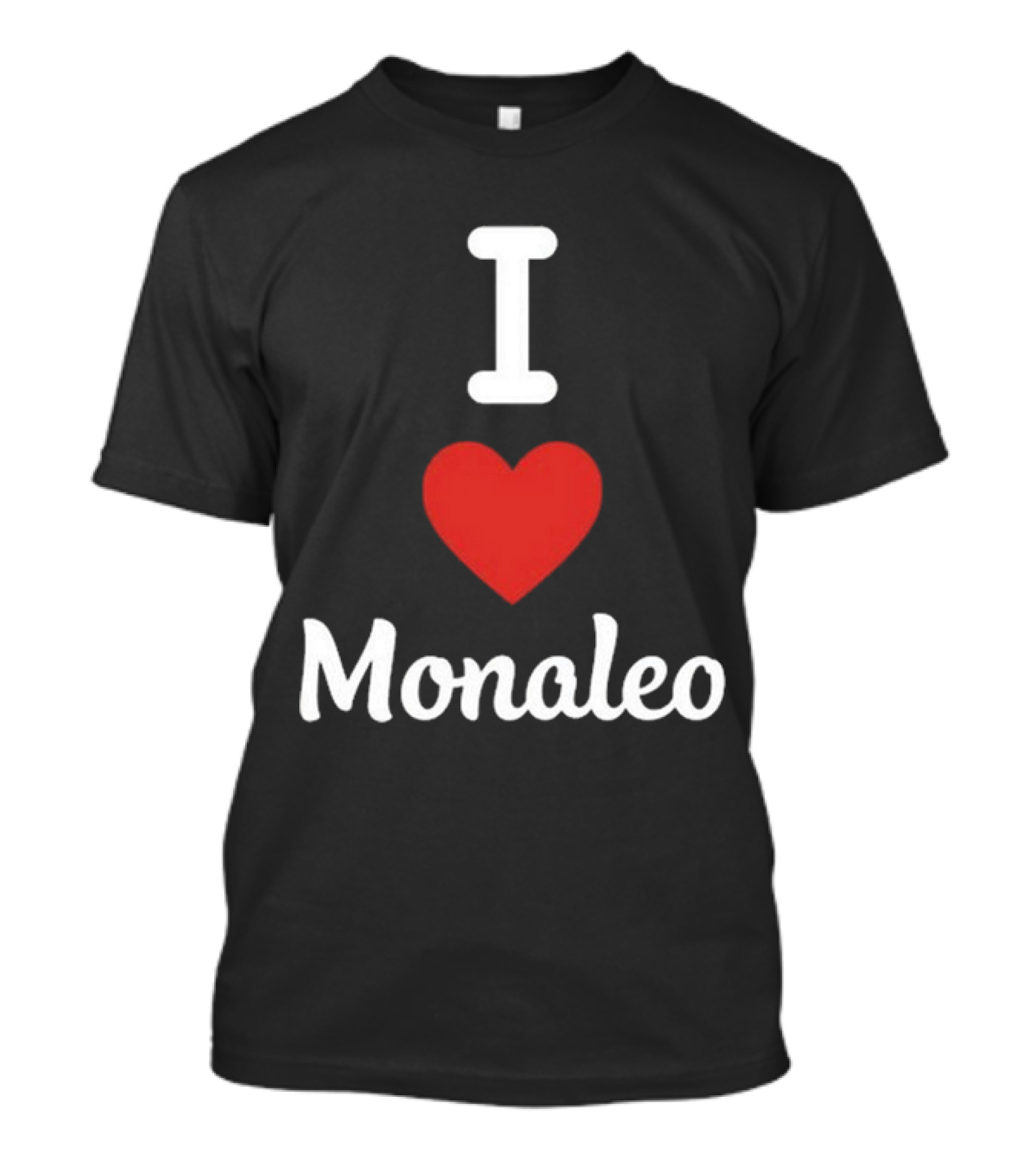 I Love Monaleo T-Shirt
