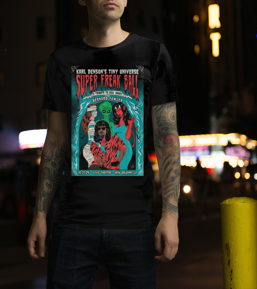 Karl Denson's Tiny Universe Super Freak Ball A Tribute To Rick James Bernard Fowler October 31 2024 Civic Theatre New Orleans LA T-Shirt