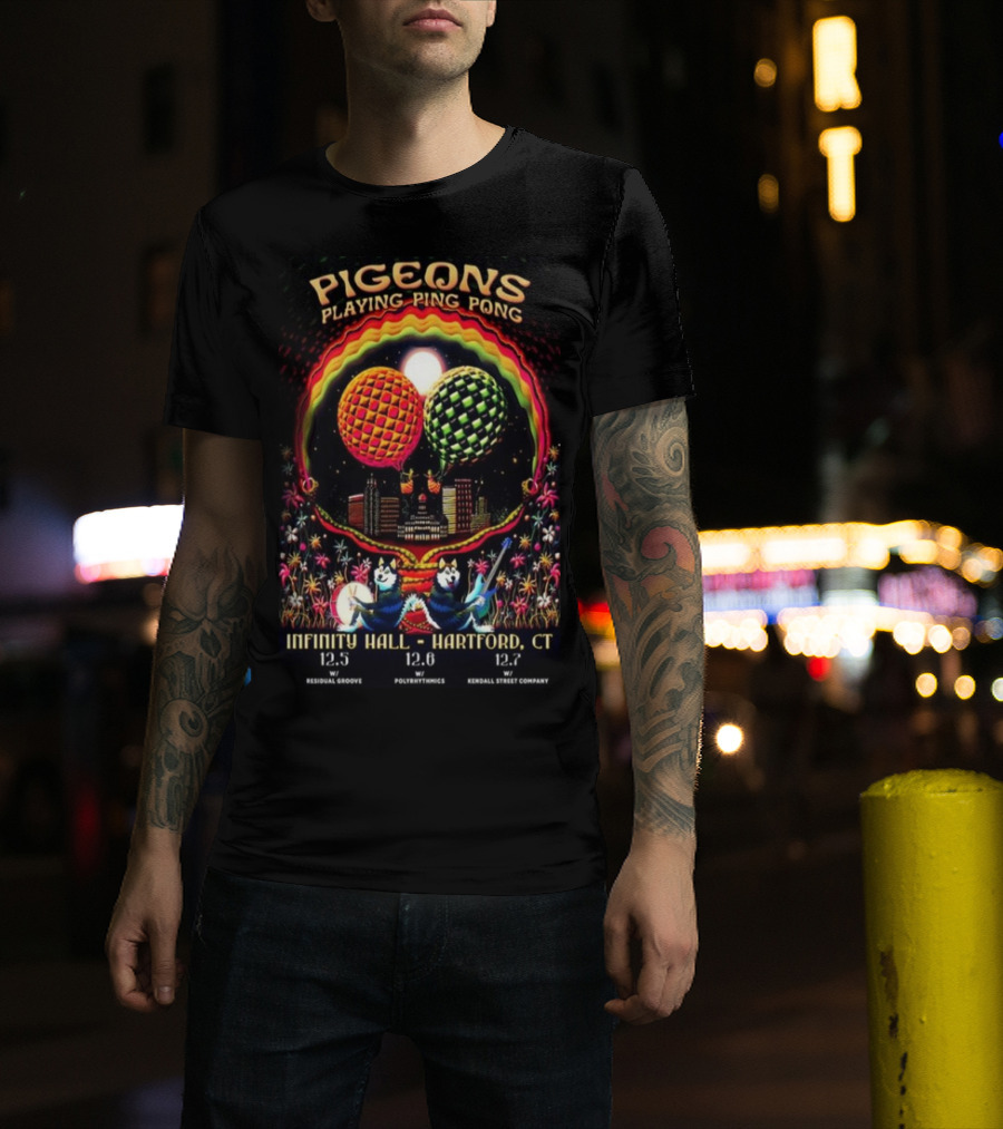 Pigeons Playing Ping Pong Infinity Hall Hartford CT December 5-7 2024 With Residual Groove Polyrhythmics Kendall Street Company T-Shirt