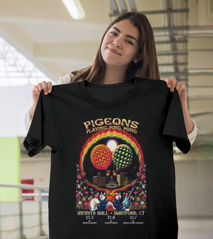 Pigeons Playing Ping Pong Infinity Hall Hartford CT December 5-7 2024 With Residual Groove Polyrhythmics Kendall Street Company T-Shirt
