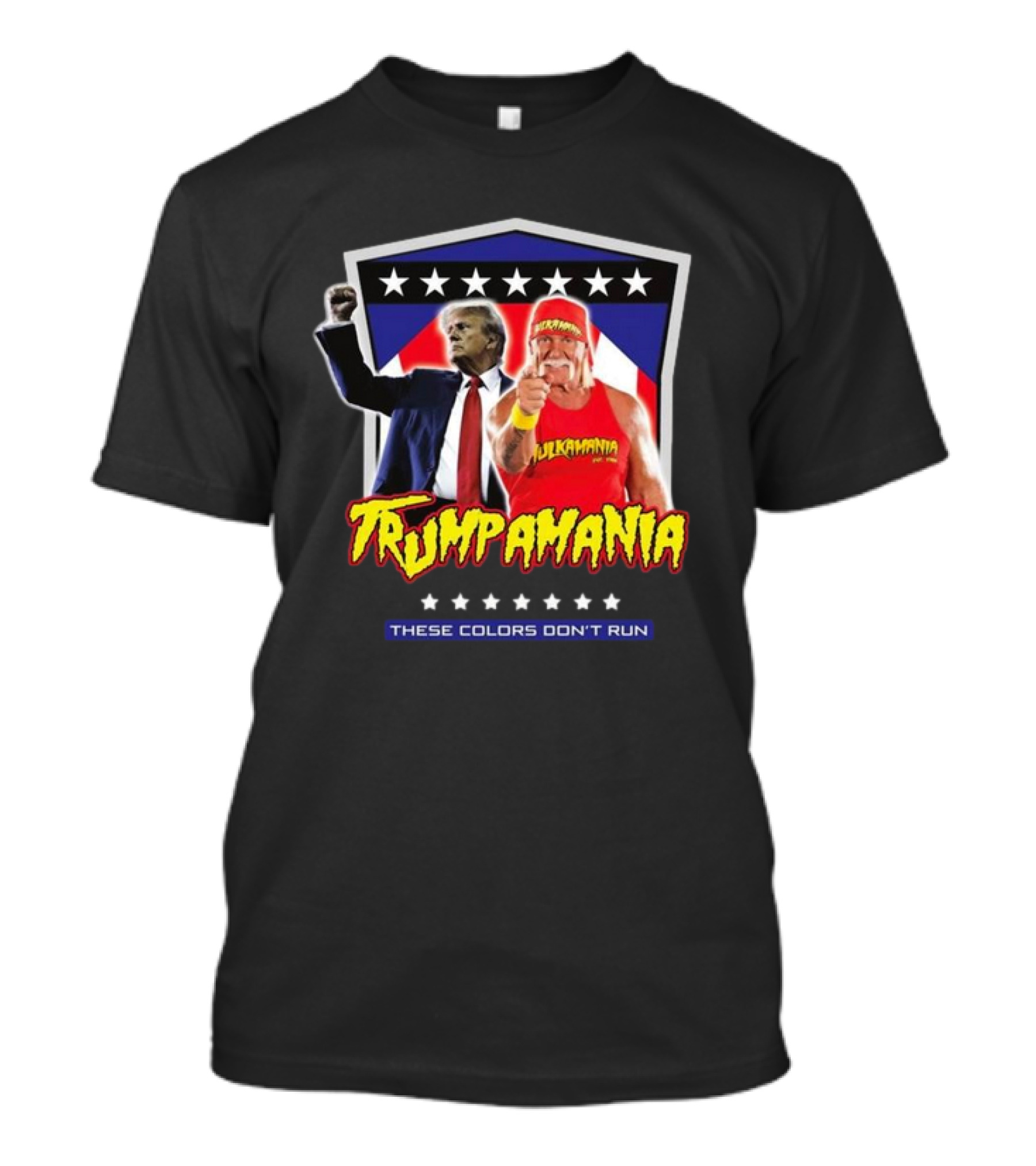 Trump Hulk Hogan Trumpamania These Colors Don't Run T-Shirt