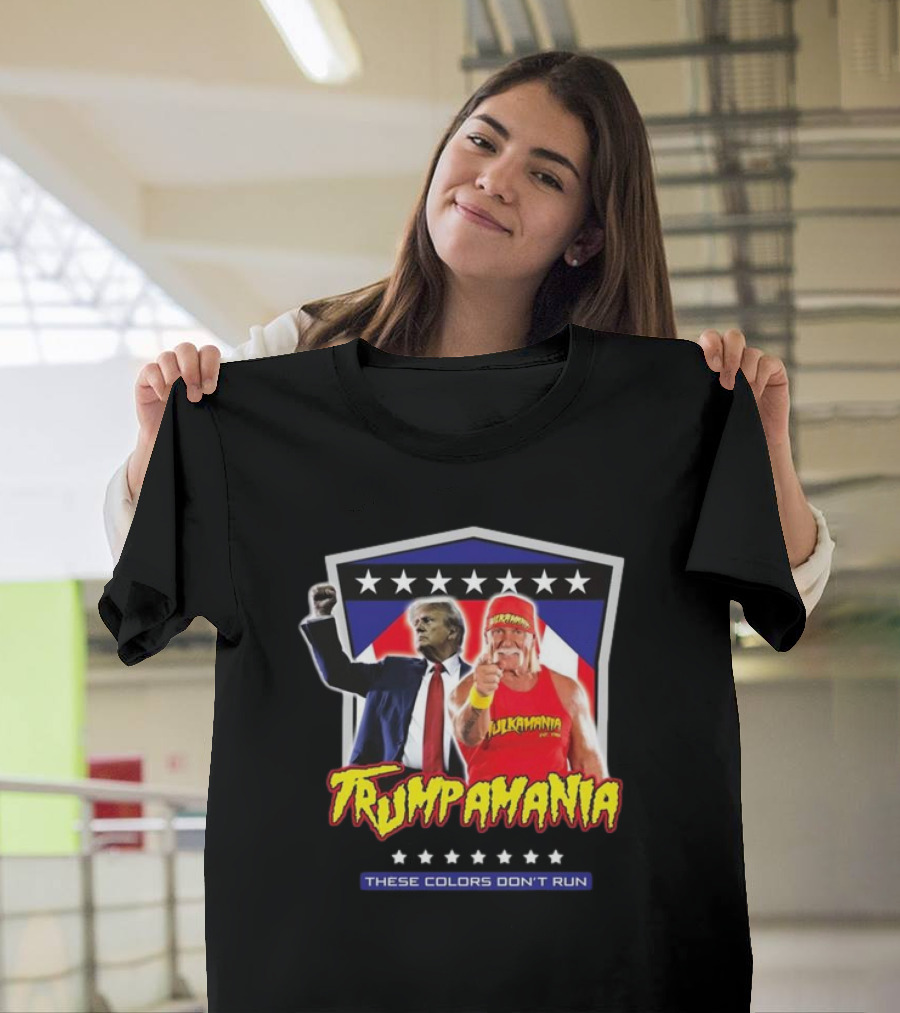 Trump Hulk Hogan Trumpamania These Colors Don't Run T-Shirt