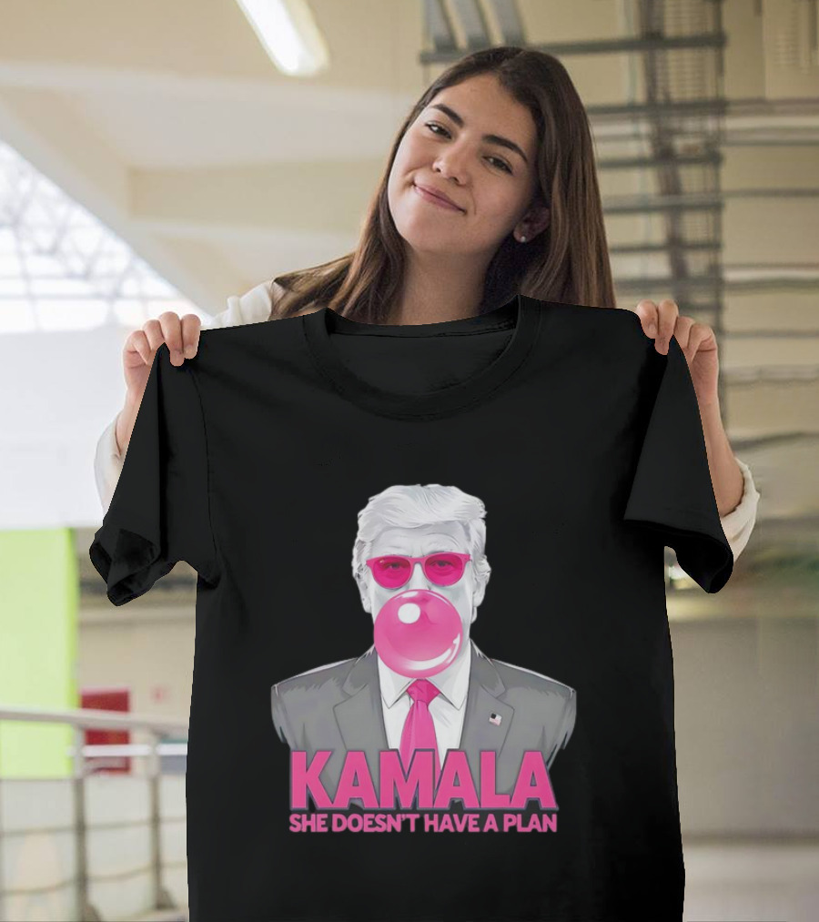 Kamala She Doesn’t Have a Plan Donald Trump Pink Glasses Bubblegum T-Shirt