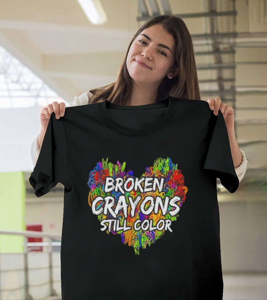 Broken Crayons Still Color Heart Mental Health Awareness T-Shirt