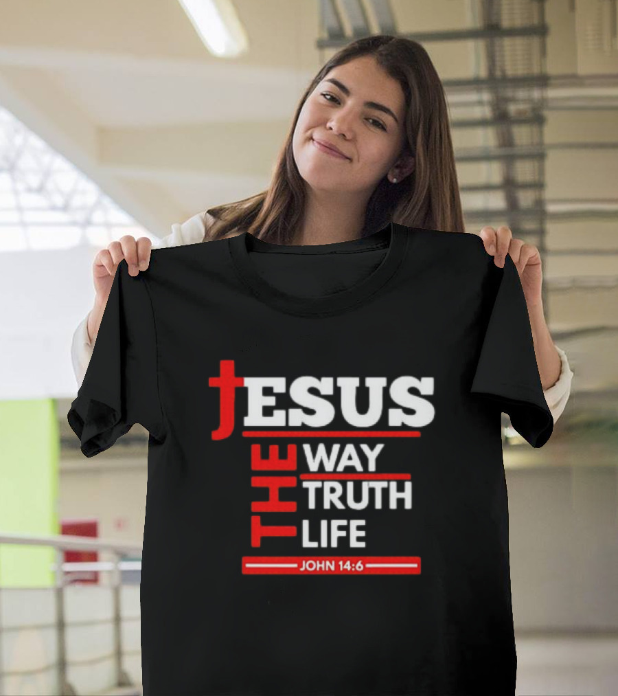 Jesus The Way The Truth The Life John 14:6 Christian Spiritual T-Shirt