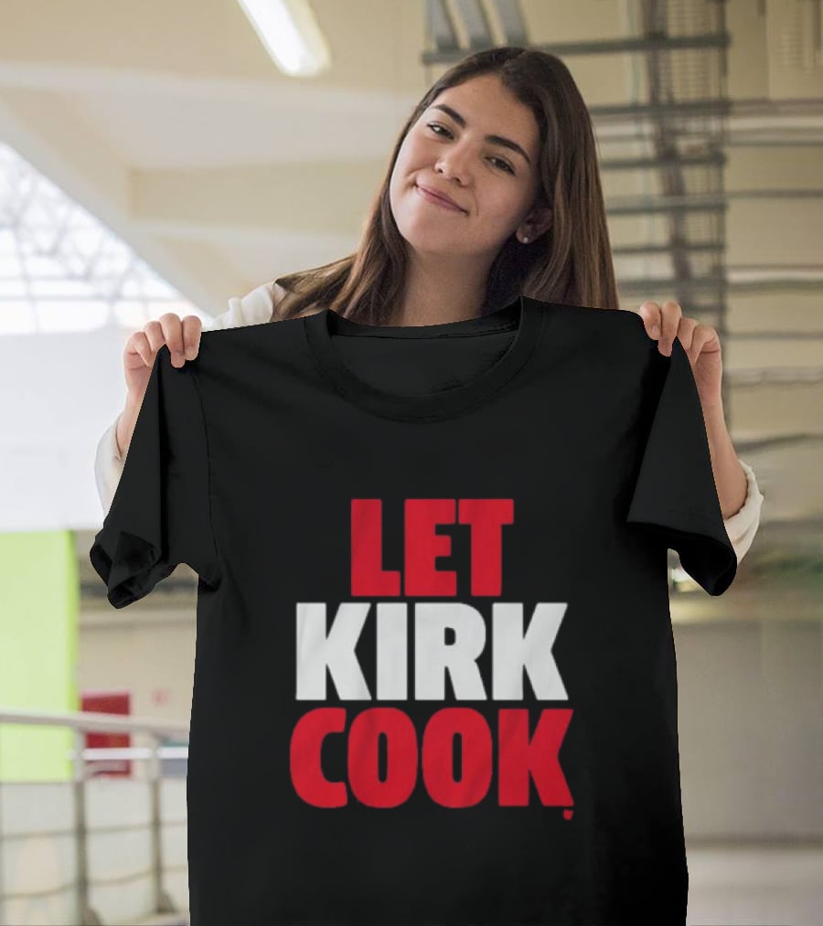 Kirk Cousins Let Kirk Cook Football T-Shirt