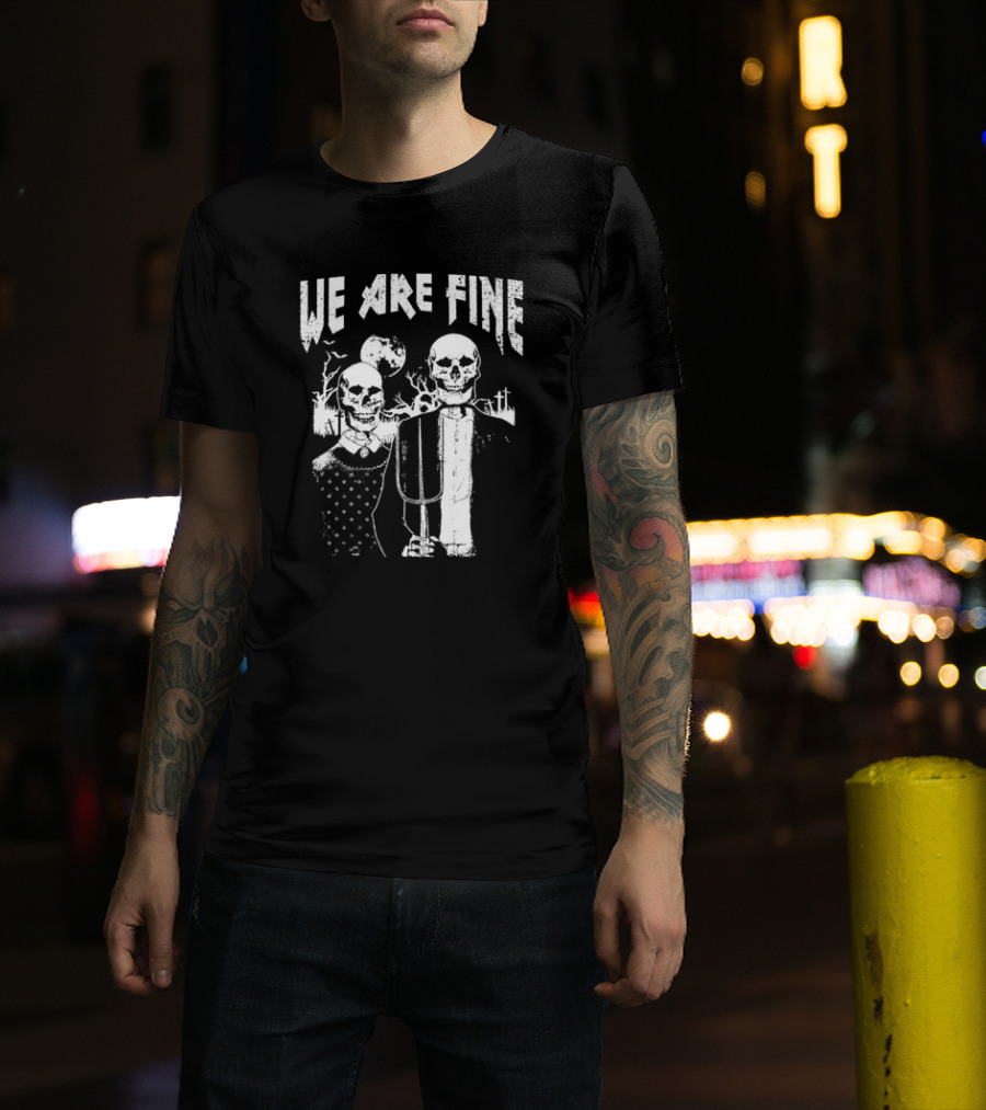 We Are Fine Goth Grunge American Gothic Style Occult Retro T-Shirt
