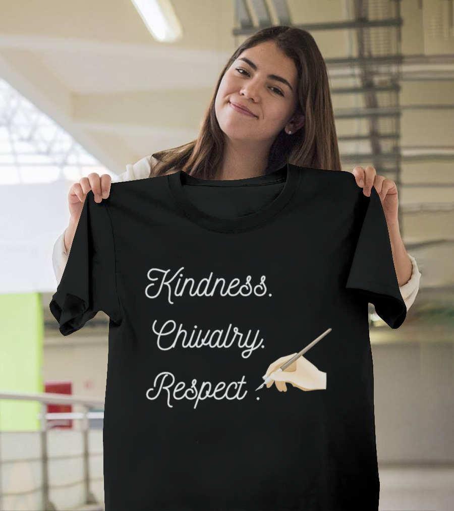 Kindness Chivalry Respect Handwriting with Paintbrush T-Shirt
