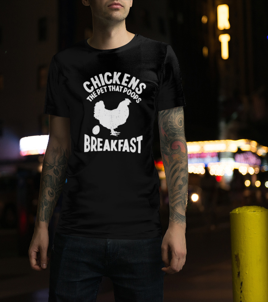 Chickens The Pet That Poops Breakfast Silhouette With Egg T-Shirt