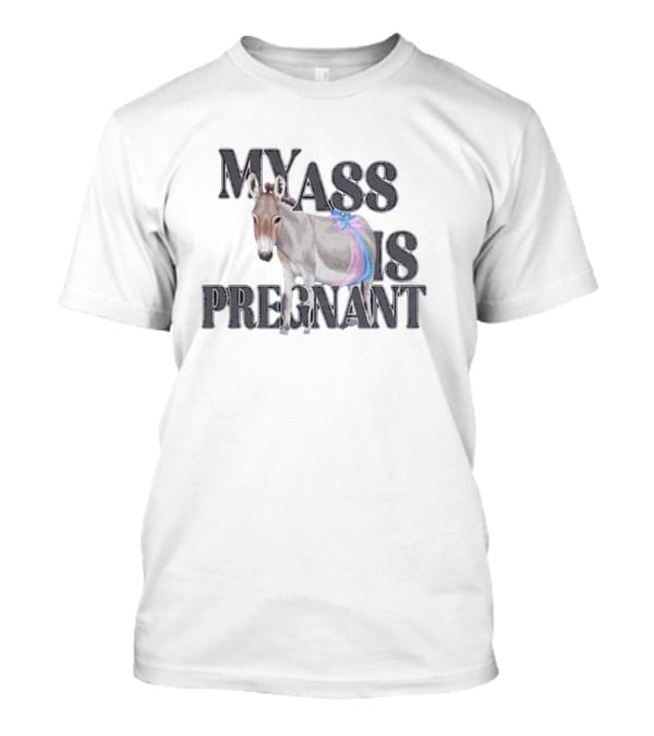 Katie Van My Ass Is Pregnant Text With Donkey And Purple Blue Tail T-Shirt