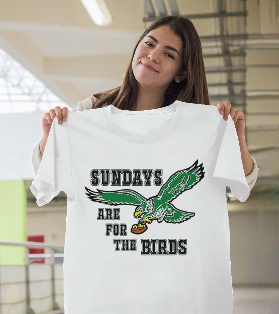 Philadelphia Eagles Sundays Are For The Birds Football Green Eagle T-Shirt