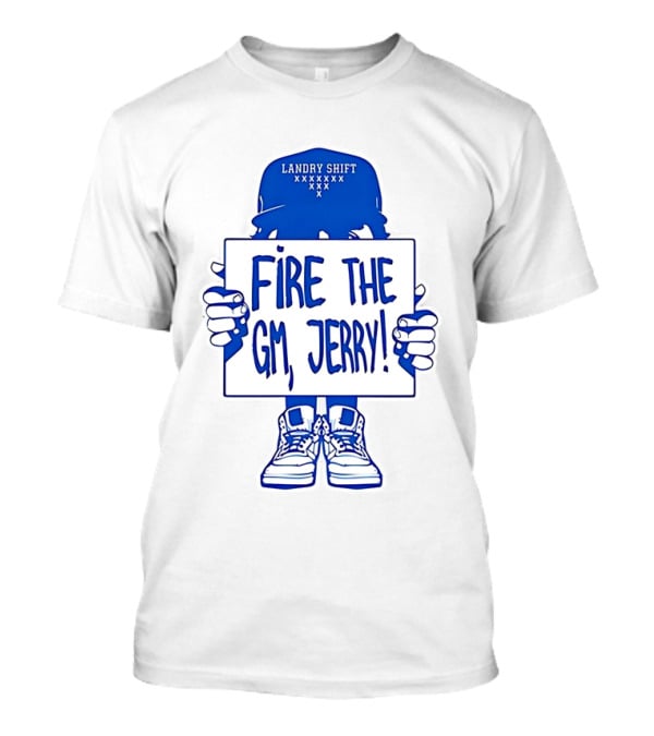 Fire The Gm Jerry Landry Shift Xxxxxxx T-Shirt