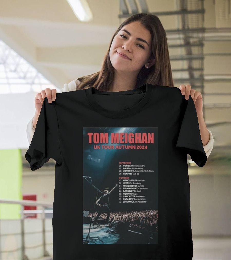 TOM MEIGHAN UK TOUR AUTUMN 2024 CONCERT DATES AND LOCATIONS T-Shirt