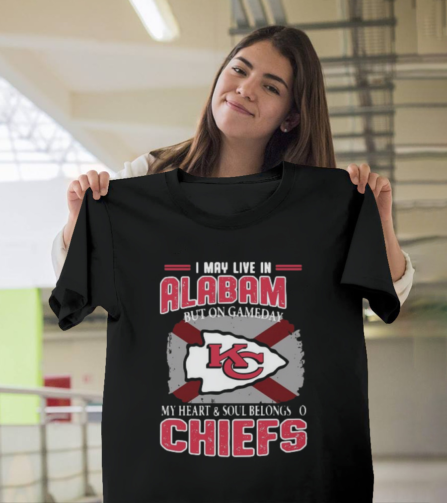 Kansas City Chiefs Heart and Soul Belongs On Gameday In Alabama T-Shirt