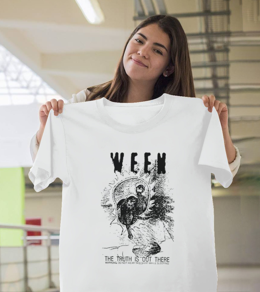 Ween The Truth Is Out There Warning Do Not Wear This While Sleeping T-Shirt